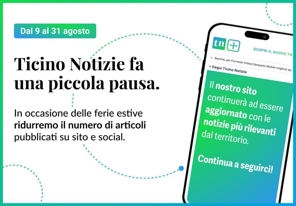 Ticino Notizie si prende una piccola pausa. Buone vacanze a tutti!