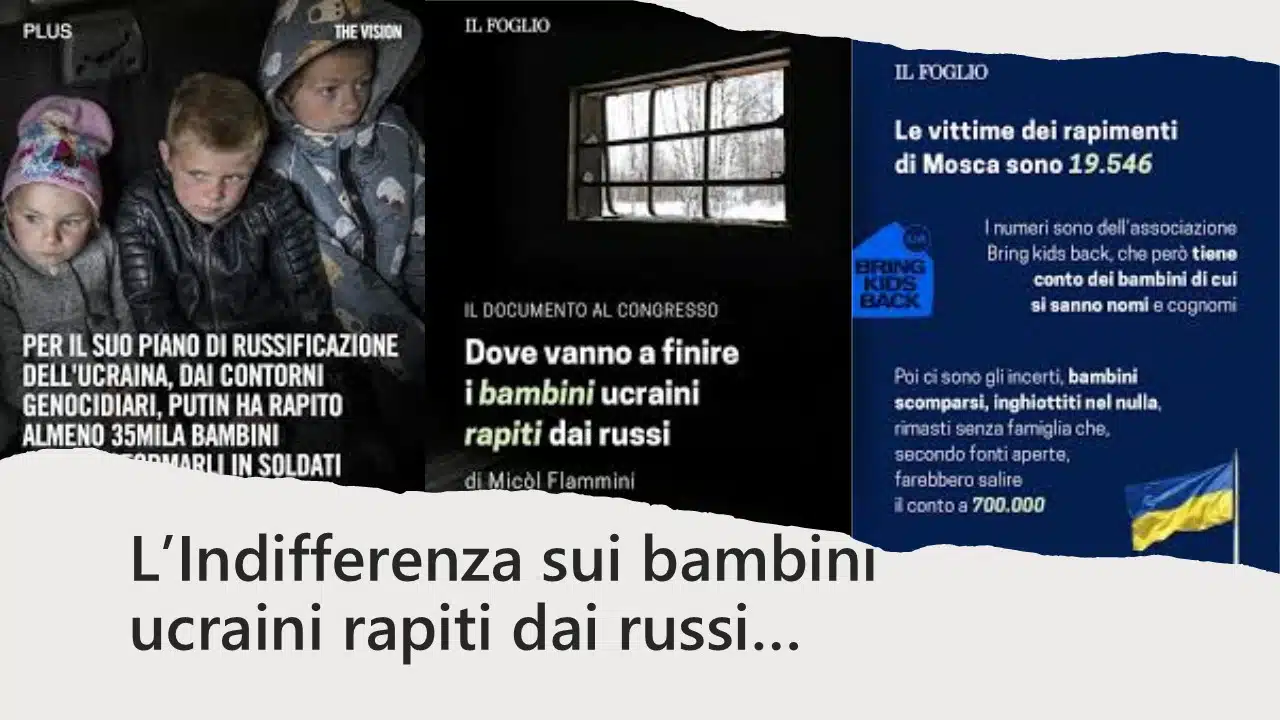 L’Indifferenza sui bambini ucraini rapiti dai russi